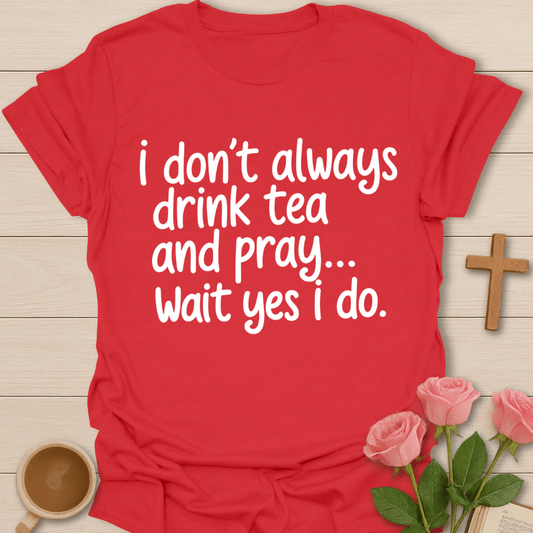 Wait, Yes I Do T-Shirt