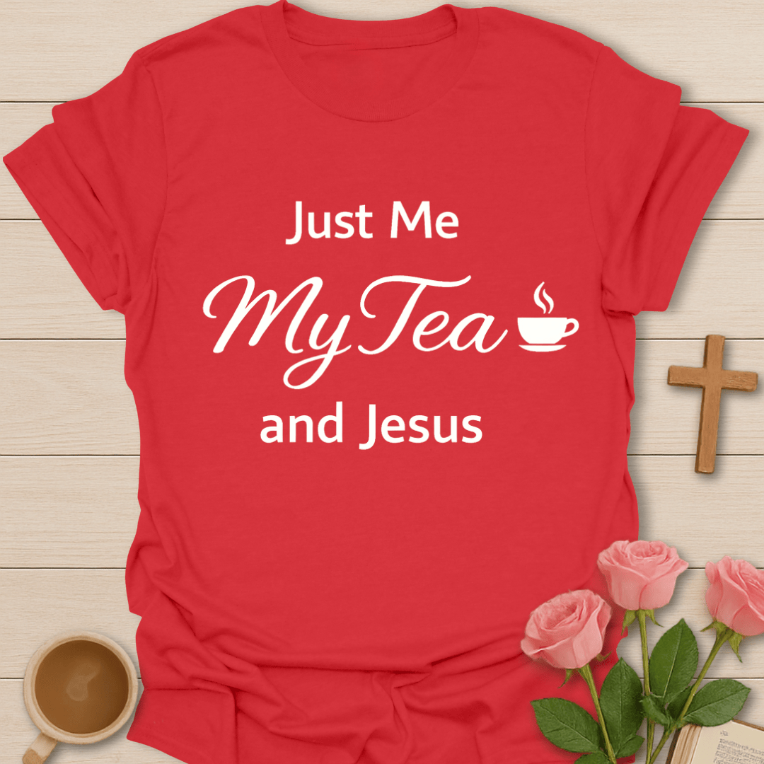 Just Me Tea & Jesus T-Shirt T-Shirt
