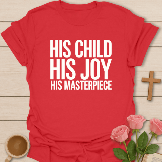 His Masterpiece T-Shirt