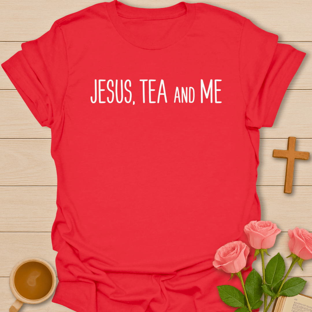 Jesus Tea & Me Christian T-Shirt T-Shirt