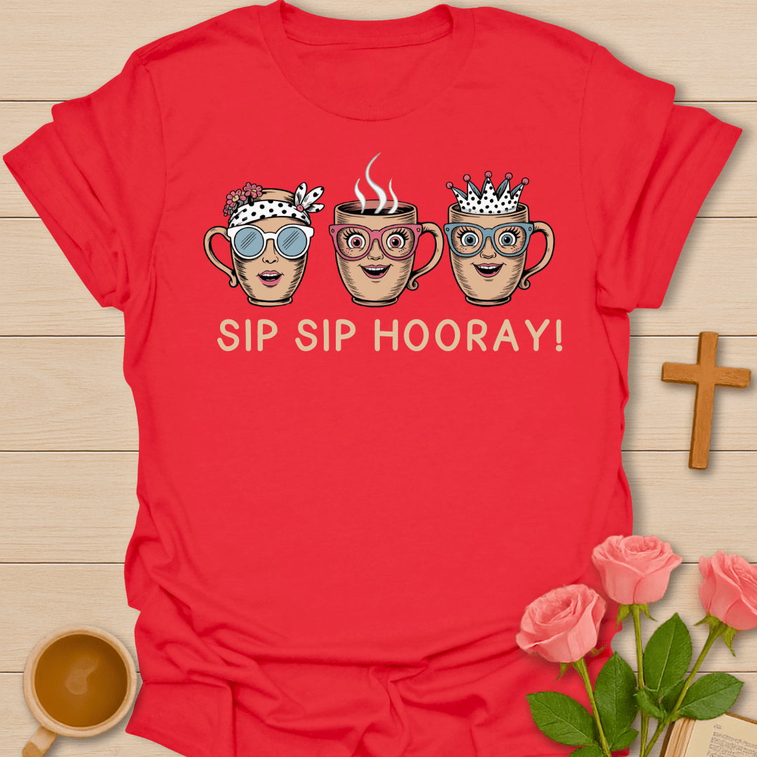 Sip Sip Hooray! T-Shirt T-Shirt