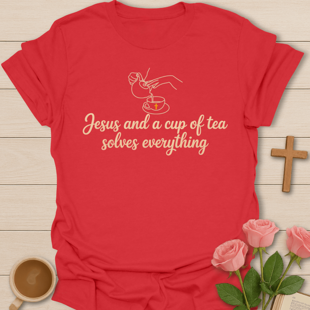 Jesus & Tea Solves Everything T-Shirt T-Shirt