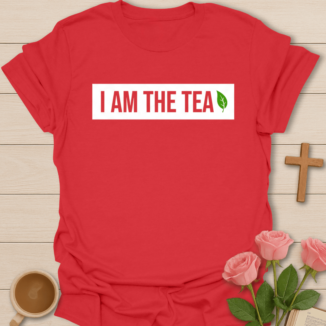 I AM The Tea T-Shirt T-Shirt