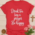 Drink Pray Be Happy T-Shirt T-Shirt