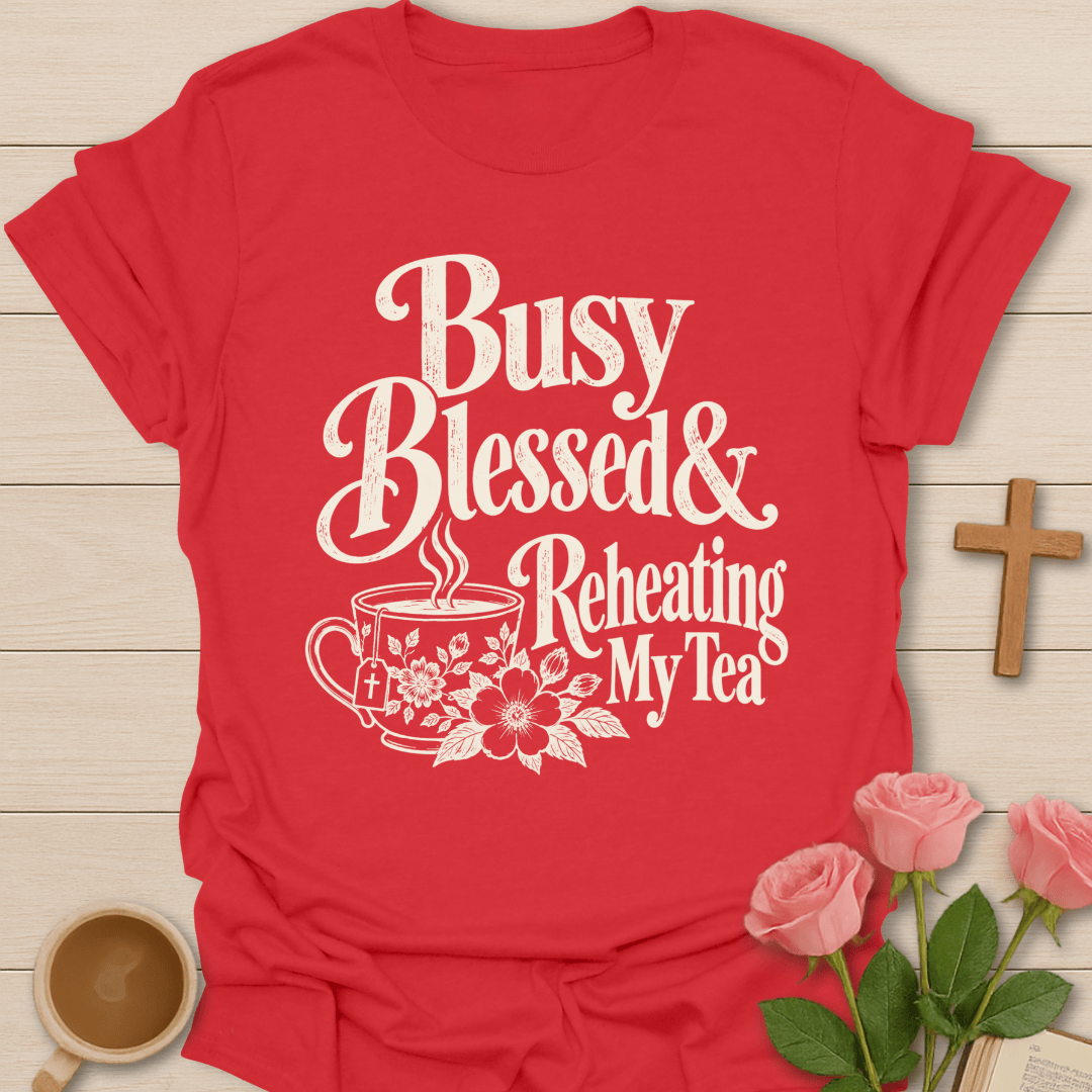 Busy Blessed Reheating T-Shirt