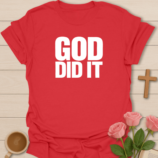 God Did It T-Shirt