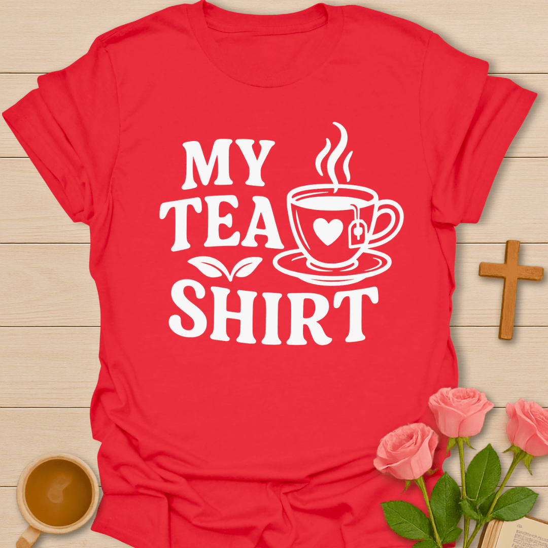 My Tea Shirt T-Shirt T-Shirt