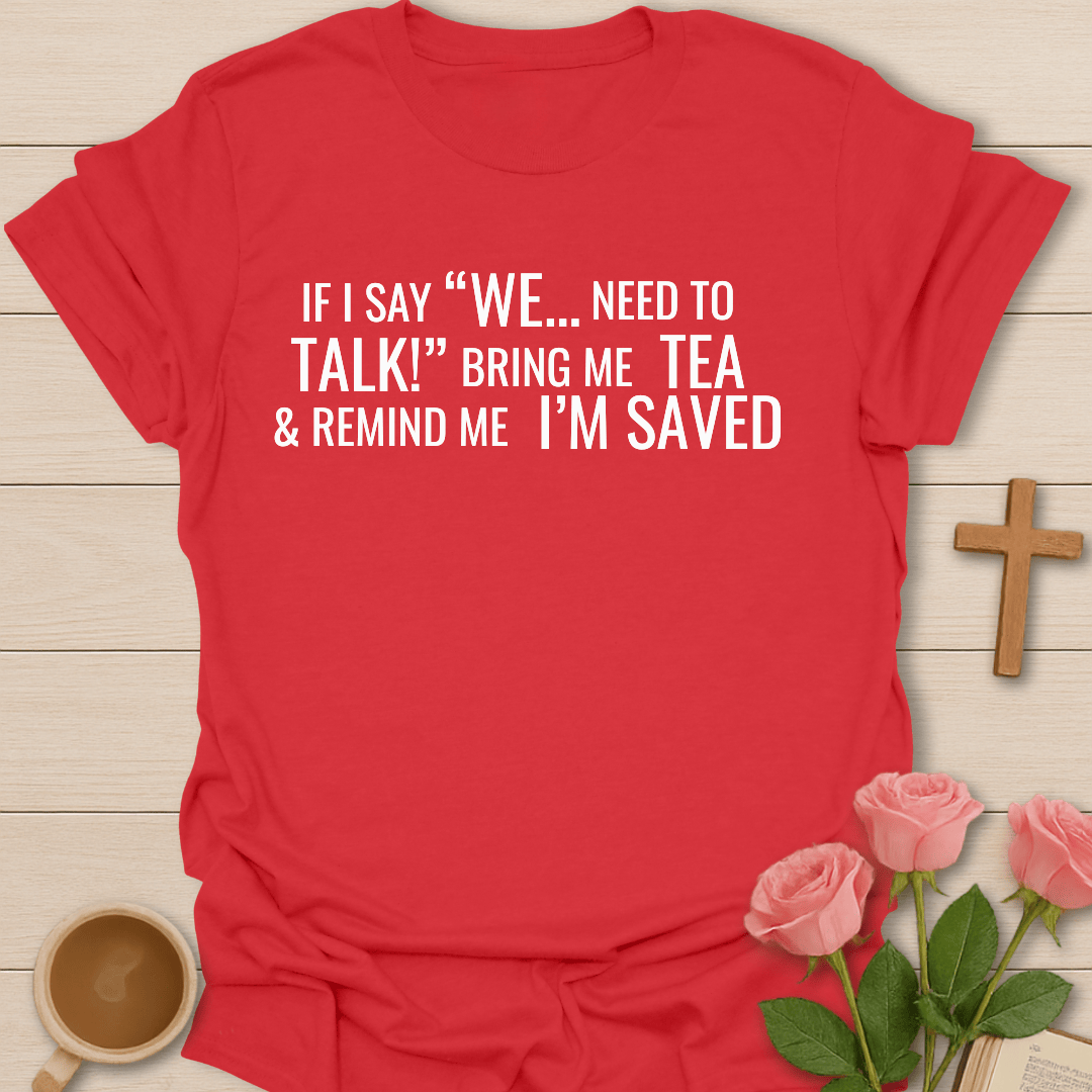We Need To Talk Jesus & Tea T-Shirt T-Shirt