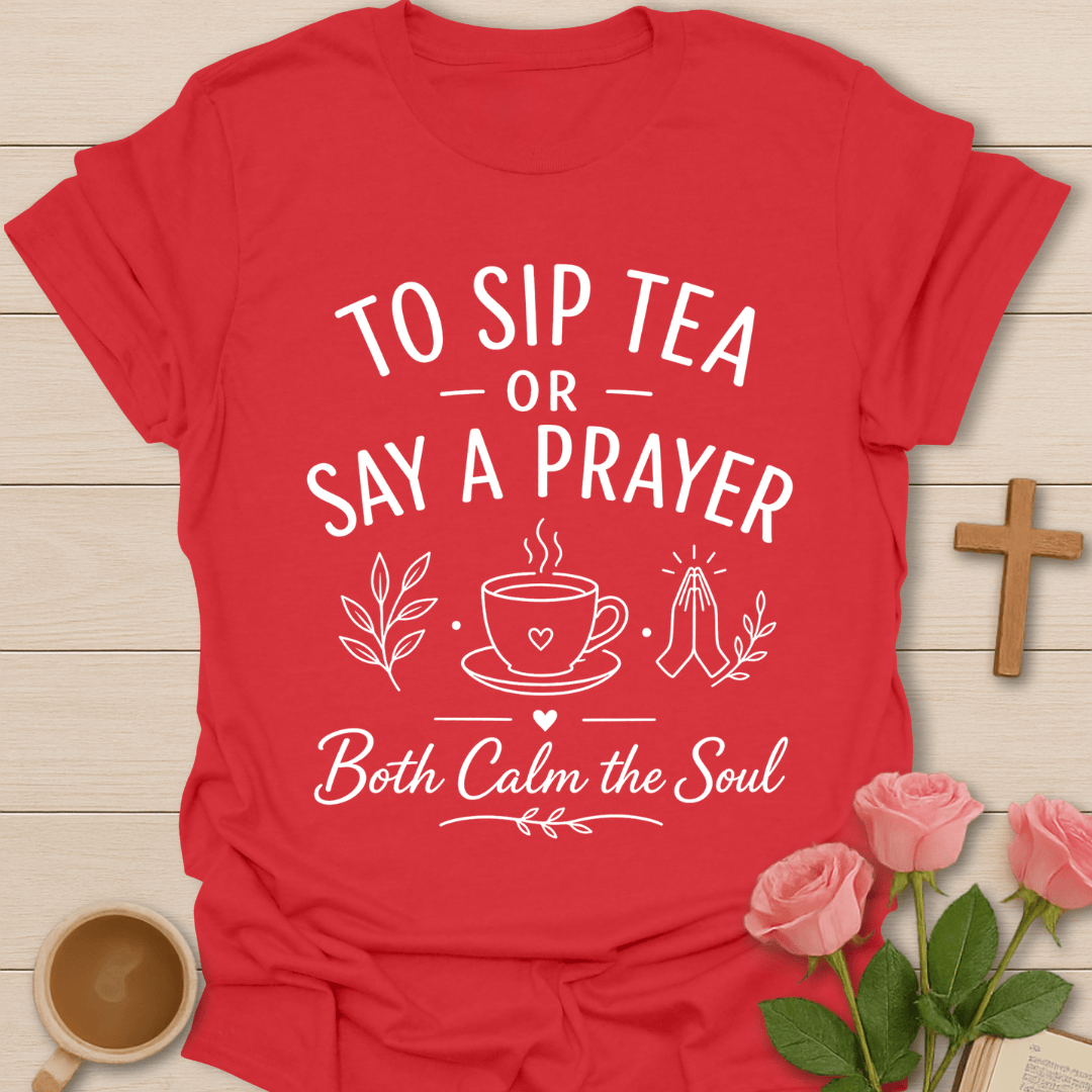 Sip & Pray Calm Soul Tea T-Shirt T-Shirt