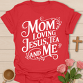 Mom Loving Jesus Tea T-Shirt T-Shirt