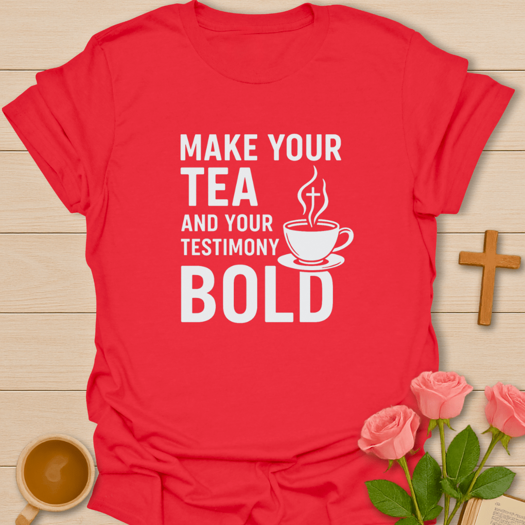 Bold Tea & Testimony T-Shirt
