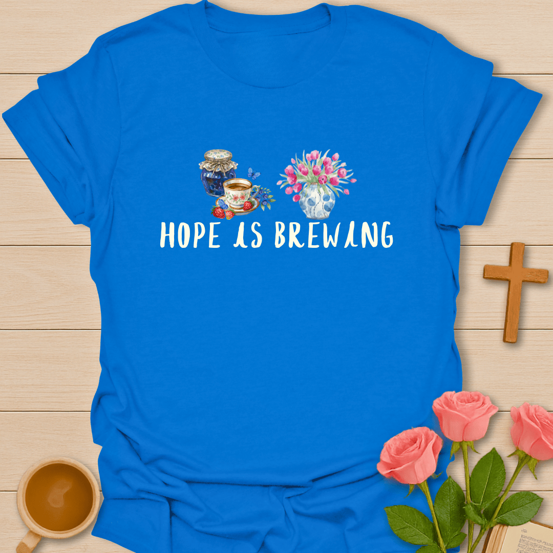 Hope Is Brewing Christian Tea T-Shirt T-Shirt