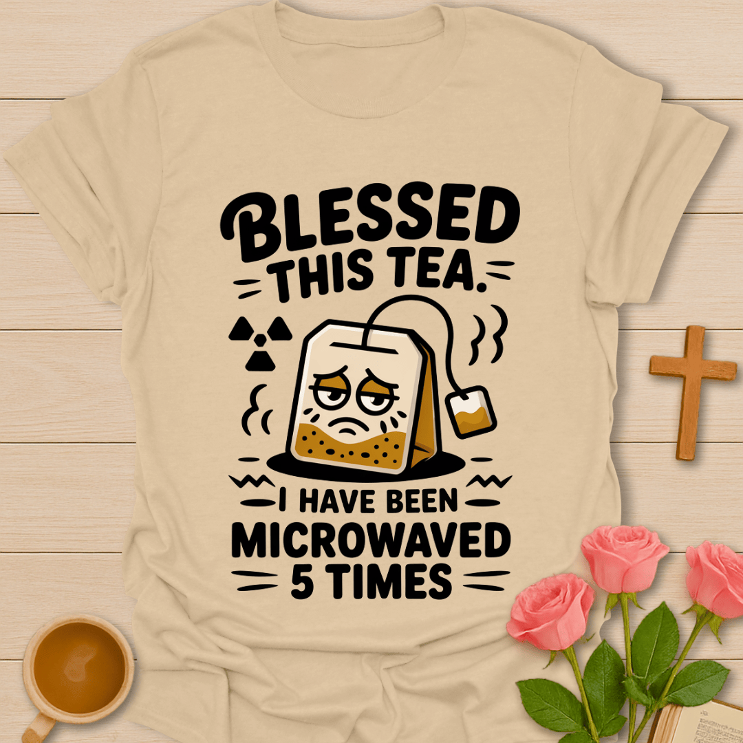 Blessed Tea Humor Christian T-Shirt T-Shirt
