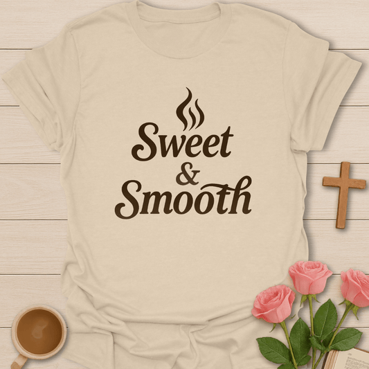 Sweet & Smooth  T-Shirt