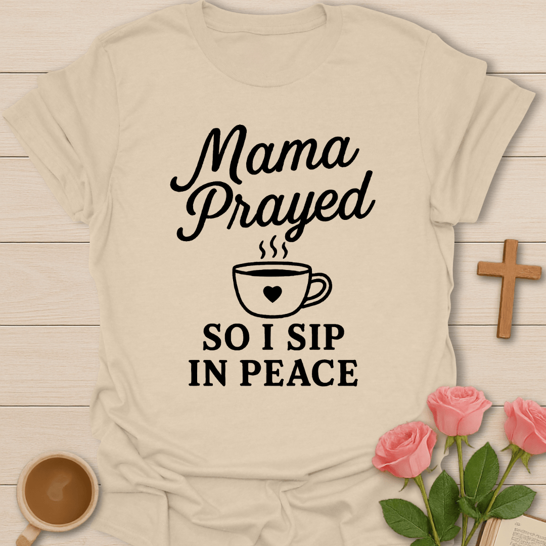 Mama Prayed T-Shirt