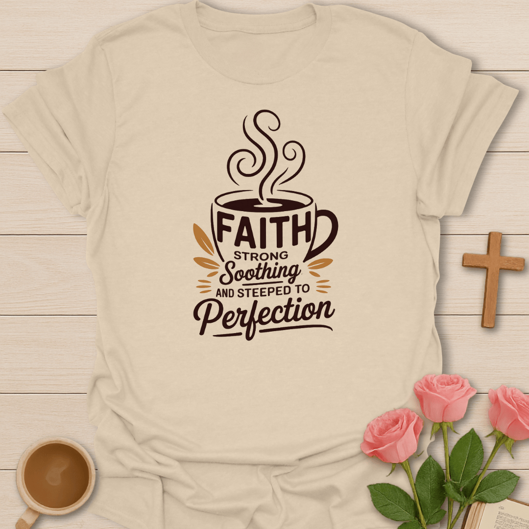 Faith Soothing Perfection T-Shirt T-Shirt