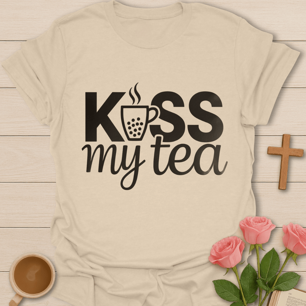 Kiss My Tea T-Shirt T-Shirt