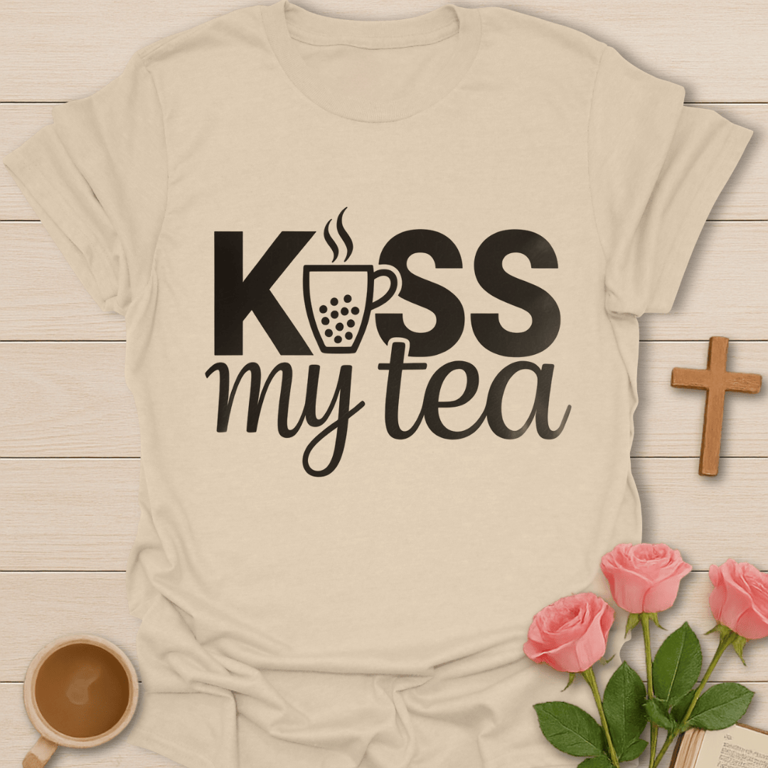Kiss My Tea T-Shirt T-Shirt