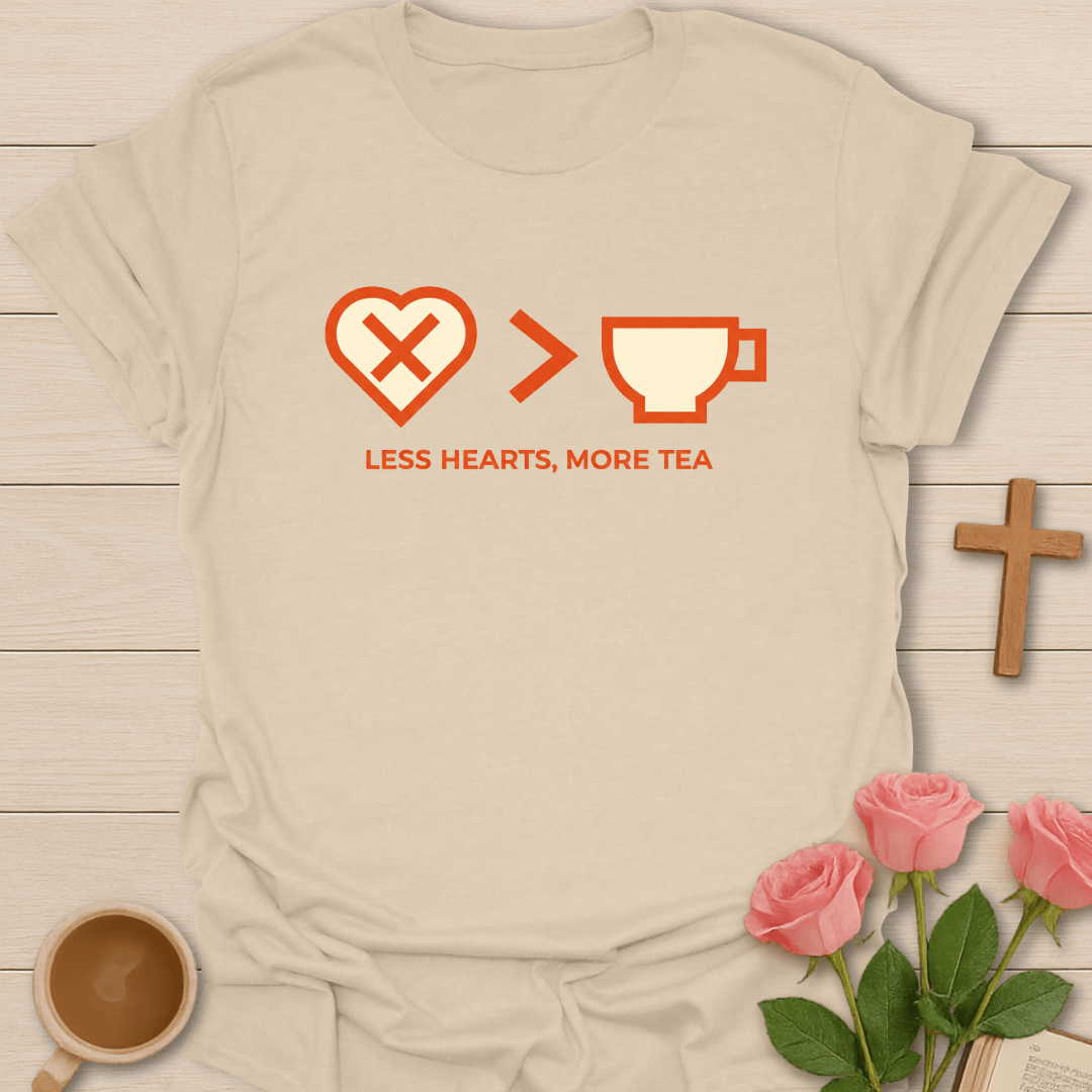 Less Heart More Tea T-Shirt T-Shirt
