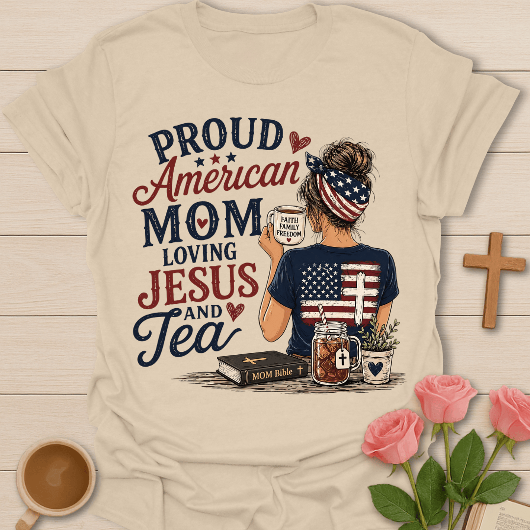 American Mom Faith and Tea T-Shirt T-Shirt