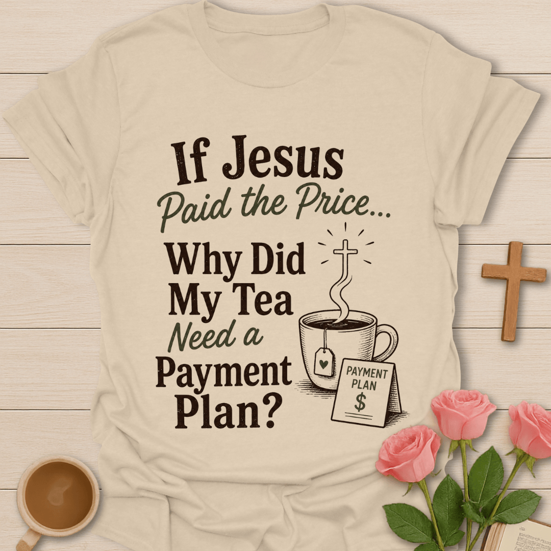 Jesus Paid It Tea T-Shirt T-Shirt