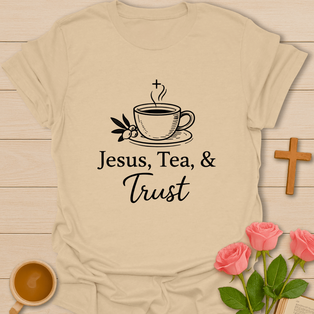 Jesus Tea & Trust T-Shirt T-Shirt