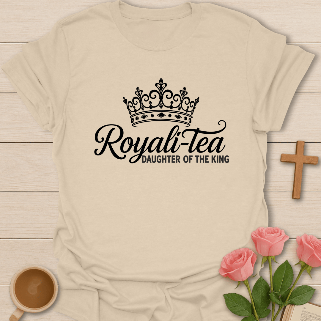 Royali-Tea Daughter T-Shirt T-Shirt