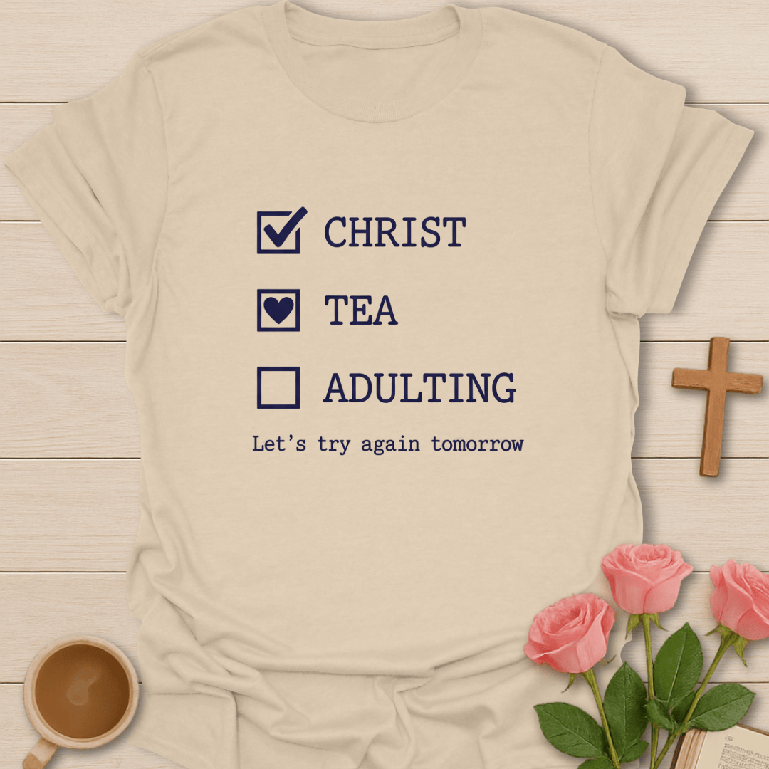 Christ ✔ Tea ♥ Adulting T-Shirt