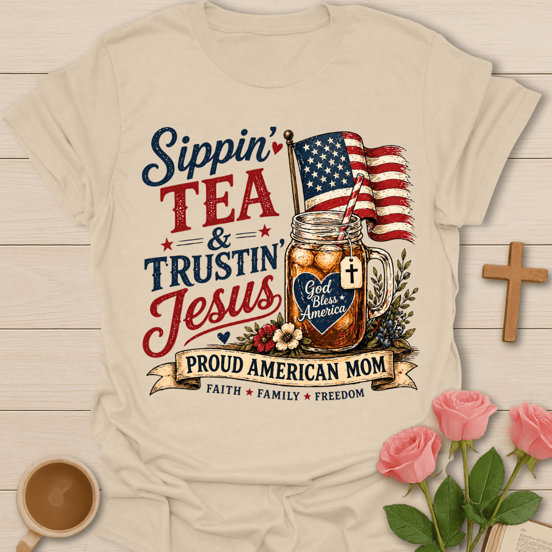 Sip Tea Trust Jesus Mom T-Shirt T-Shirt