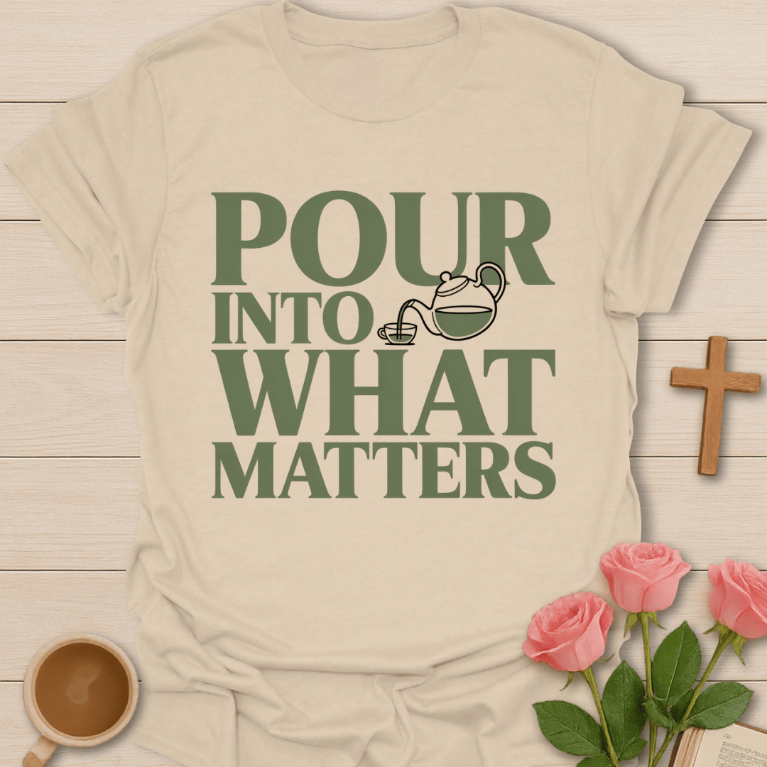Pour Into Purpose Tea T-Shirt T-Shirt