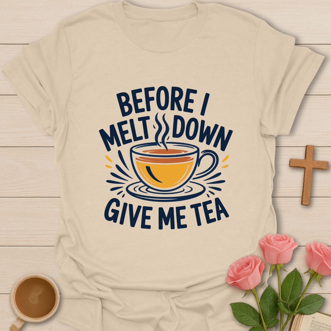 Tea Melt Down  T-Shirt
