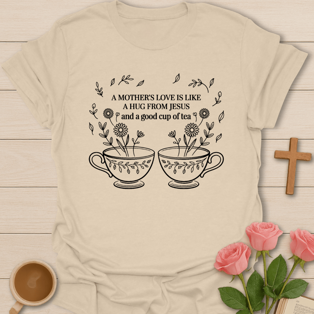 Mother’s Love And Tea T-Shirt T-Shirt