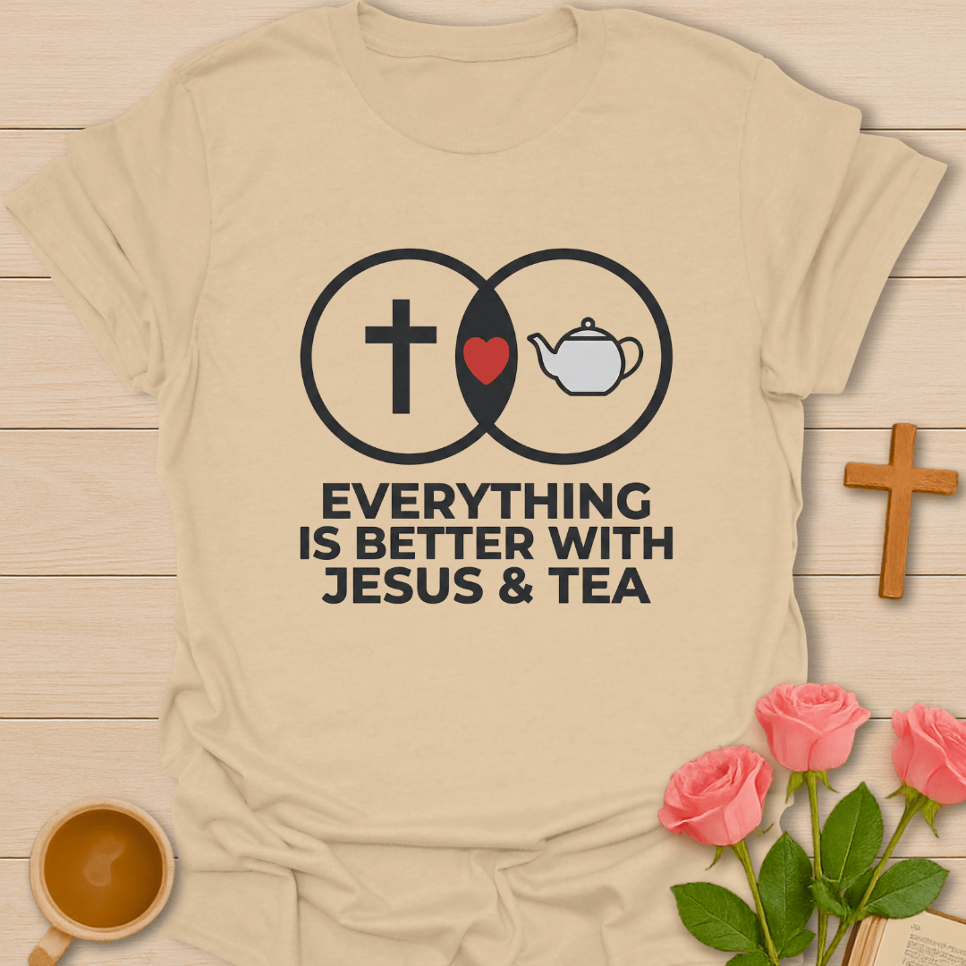 Jesus & Tea Better Together T-Shirt T-Shirt