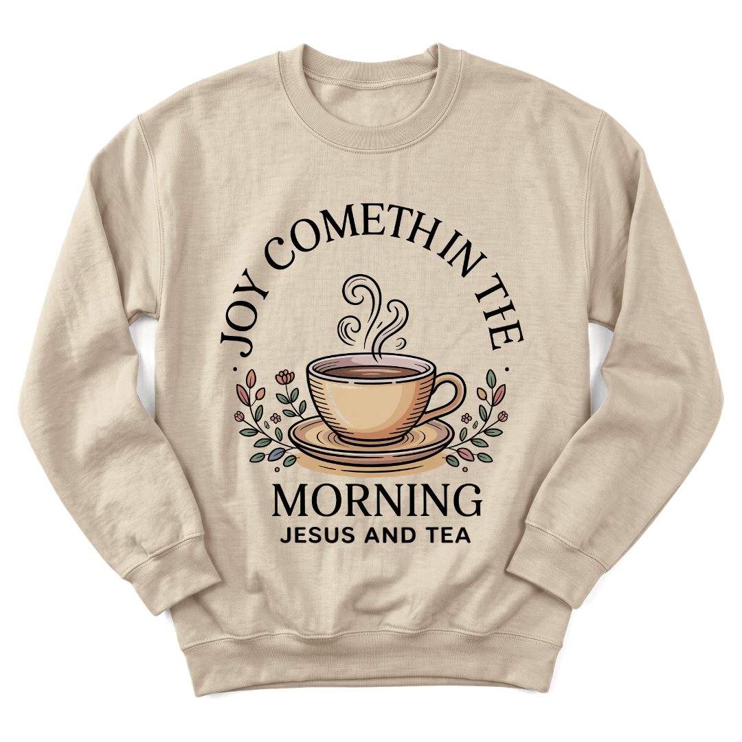 Joyful Morning Jesus Tea Sweatshirt