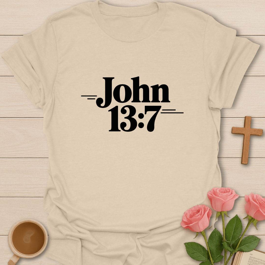 John 13:7 T-Shirt