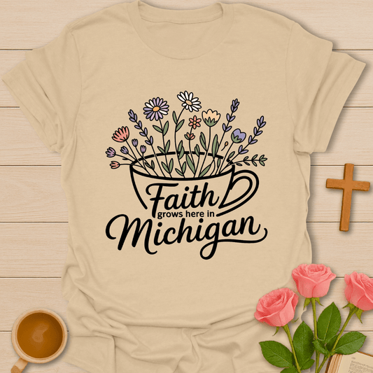 Michigan Faith Grows Here  T-Shirt T-Shirt