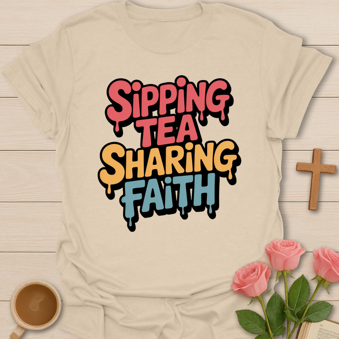 Sipping Tea Sharing Faith T-Shirt