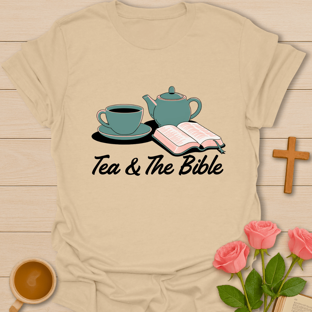 Tea & The Bible T-Shirt T-Shirt