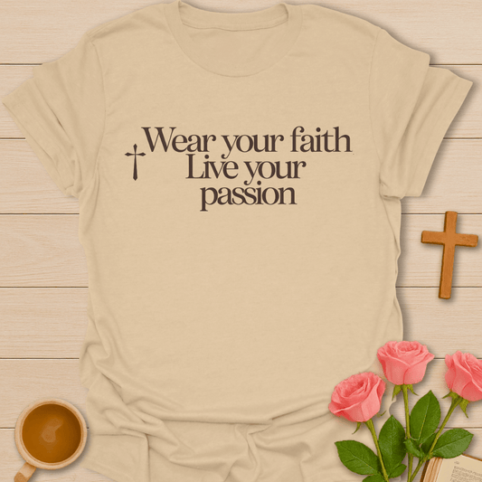 Your Faith Your Passion T-Shirt