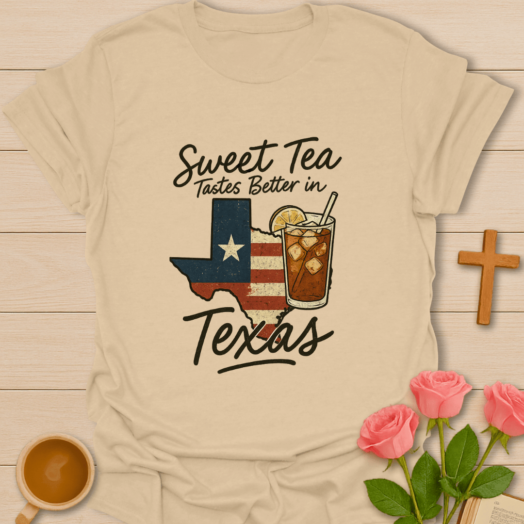 Sweet Tea In Texas T-Shirt T-Shirt