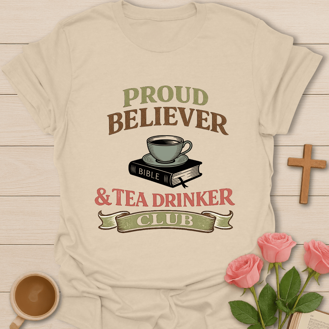 Proud Believer Tea T-Shirt T-Shirt