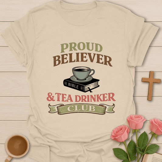 Proud Believer Tea T-Shirt T-Shirt