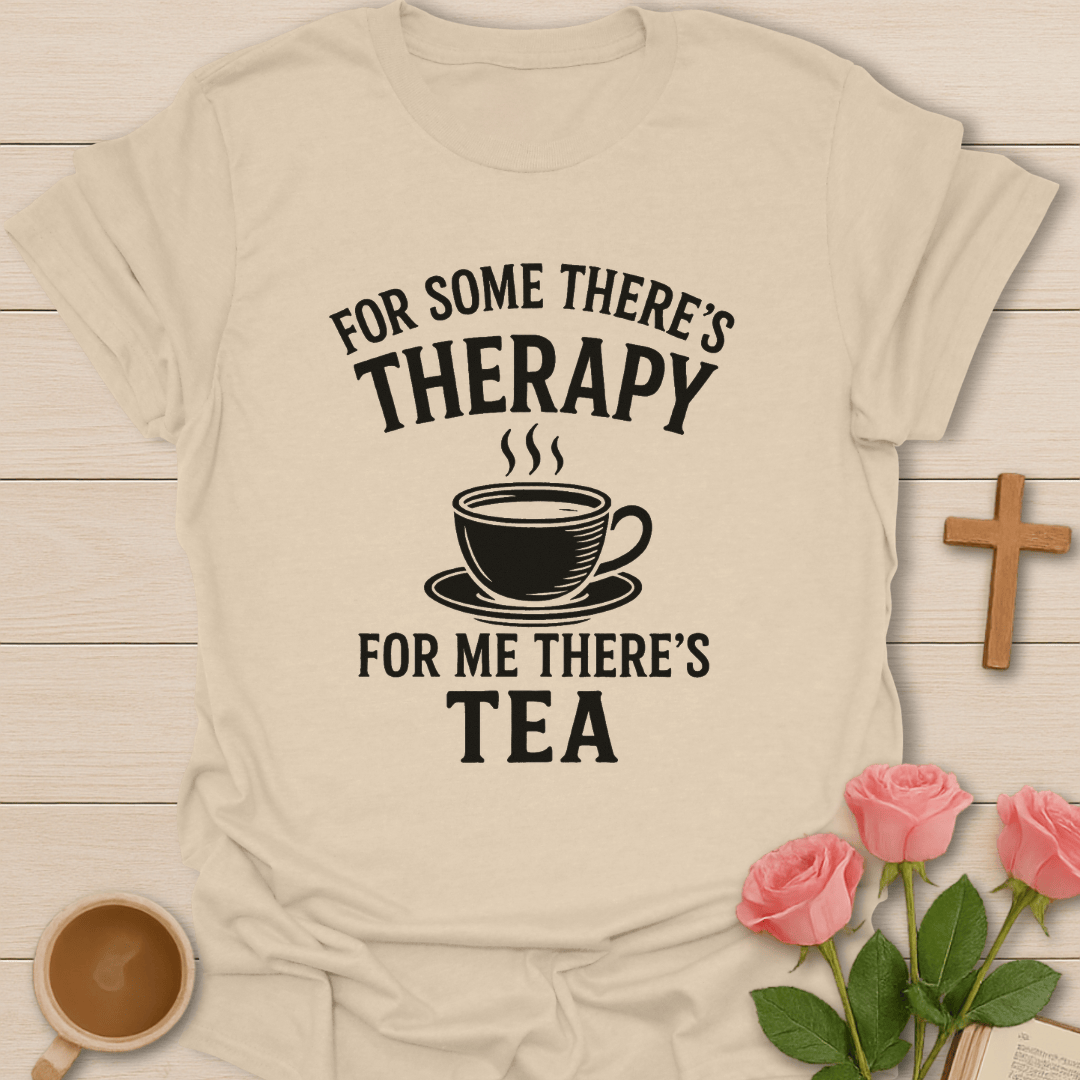 For Me There's Tea T-Shirt T-Shirt