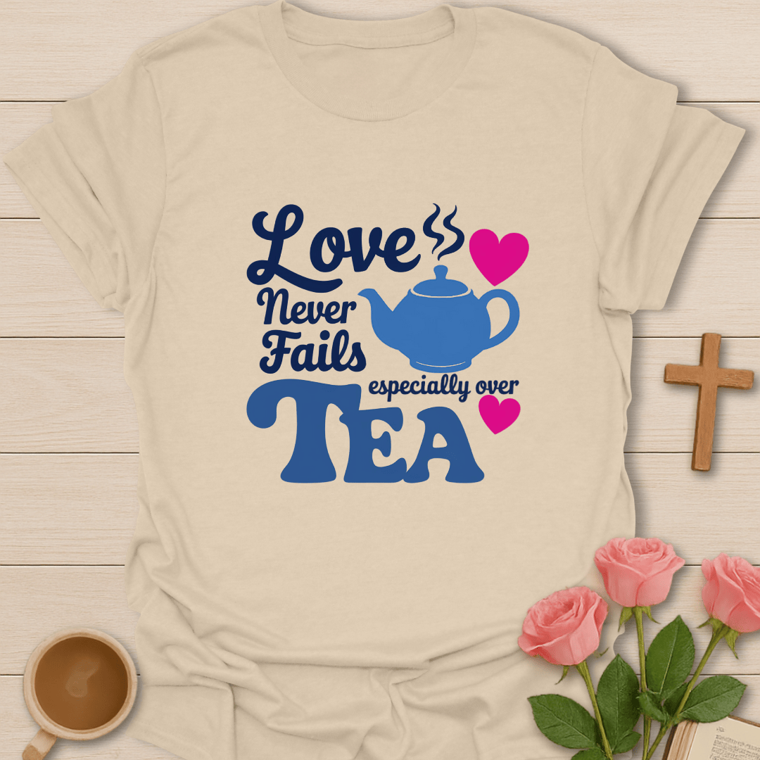 Love Never Fails T-Shirt T-Shirt