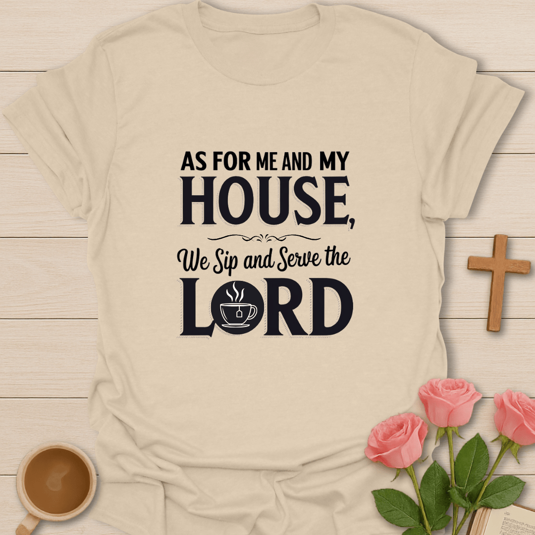 Sip And Serve The Lord T-Shirt