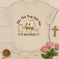 Tea Bag Still Brews T-Shirt T-Shirt