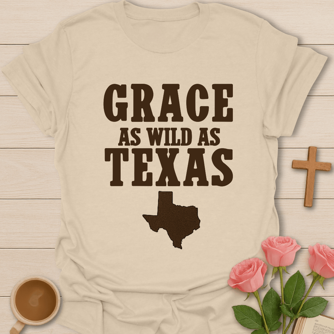 Grace As Wild As Texas T-Shirt