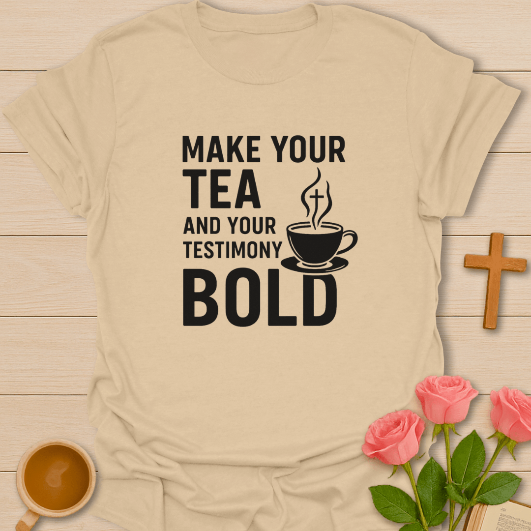 Bold Tea & Testimony T-Shirt