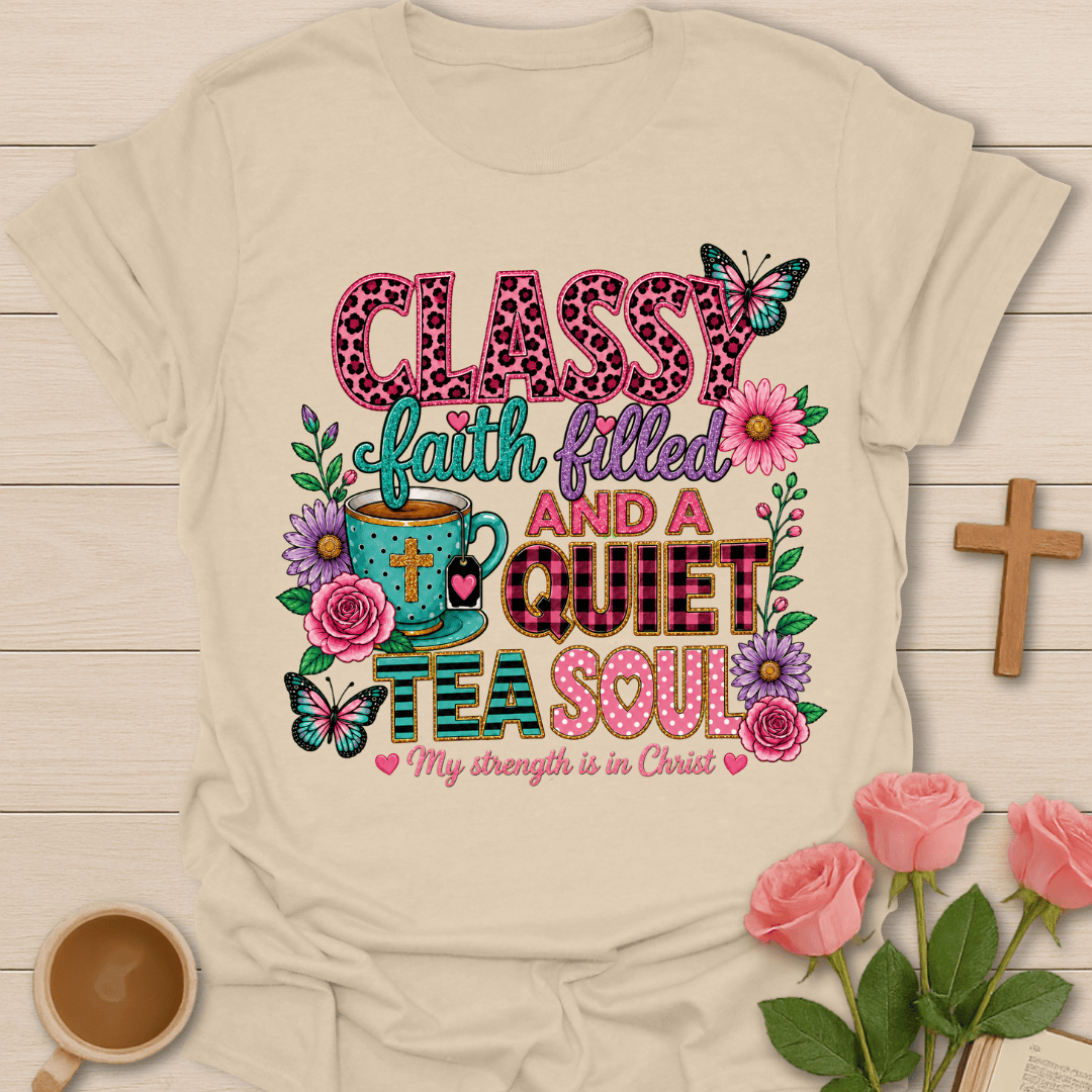 Classy Faith Filled Tea Soul T-Shirt KozzyCo Christian and tea lover design