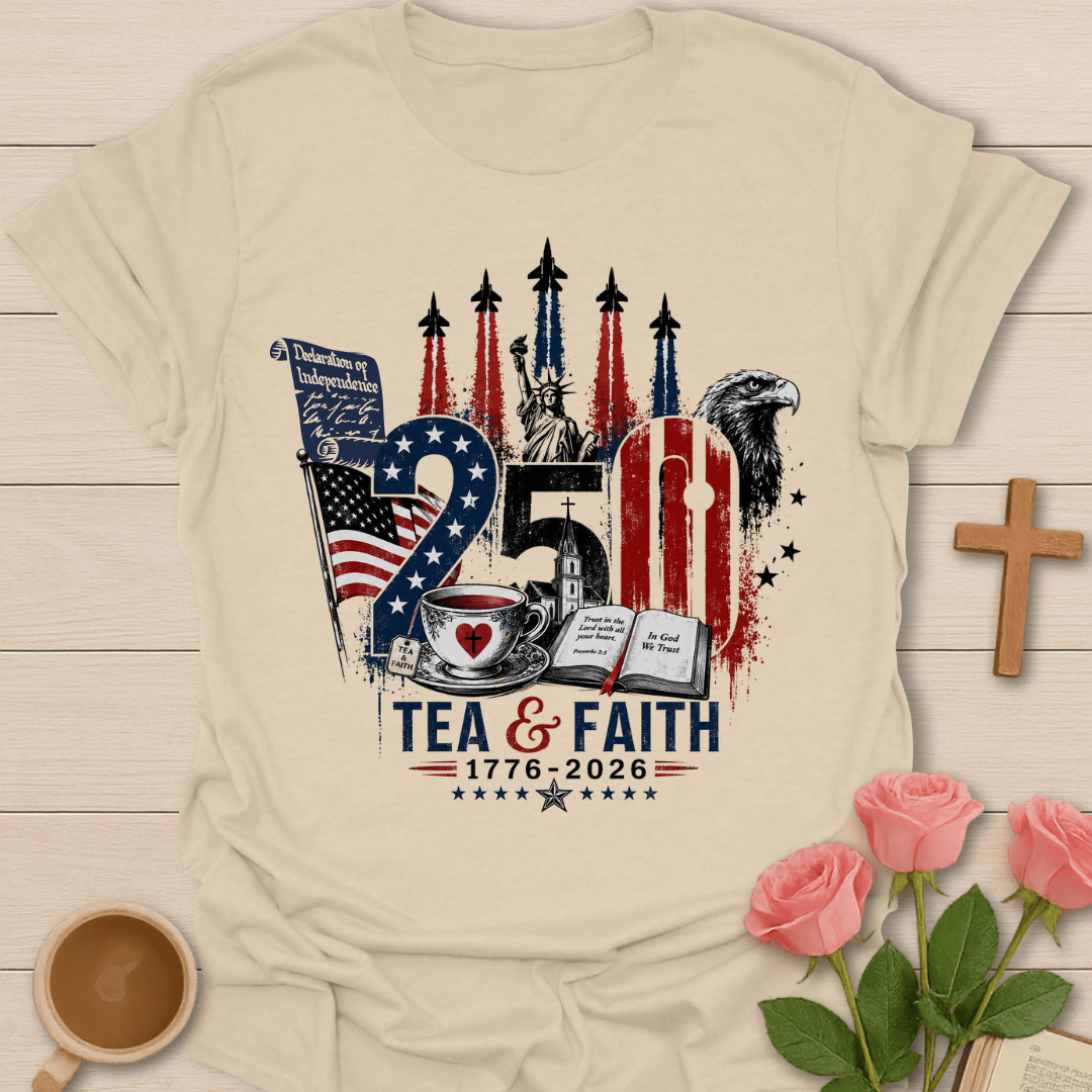 Tea & Faith 250 Years T-Shirt KozzyCo Christian and tea lover design